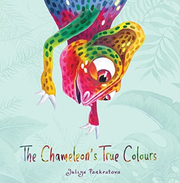 CHAMELEONS TRUE COLOURS THE