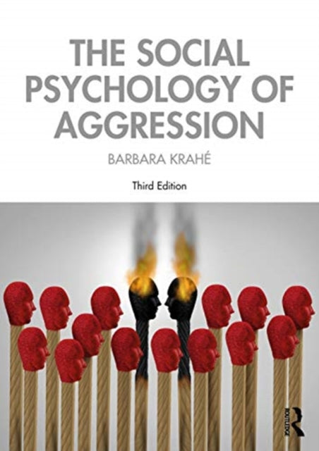 Social Psychology of Aggression: 3rd Edition