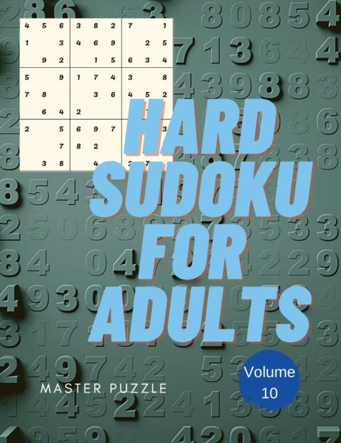 Hard Sudoku for Adults - The Super Sudoku Puzzle Book Volume 10
