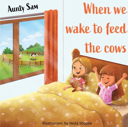 When we wake to feed the cows