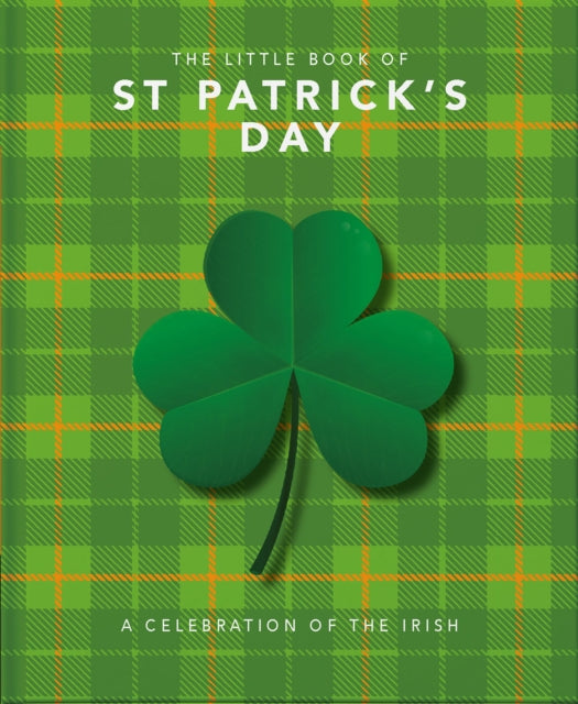 Little Book of St Patrick's Day: A compendium of craic about Ireland's famous festival