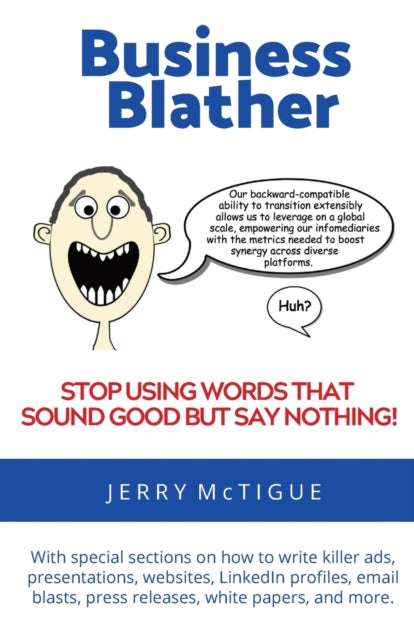 Business Blather: Stop Using Words That Sound Good But Say Nothing!