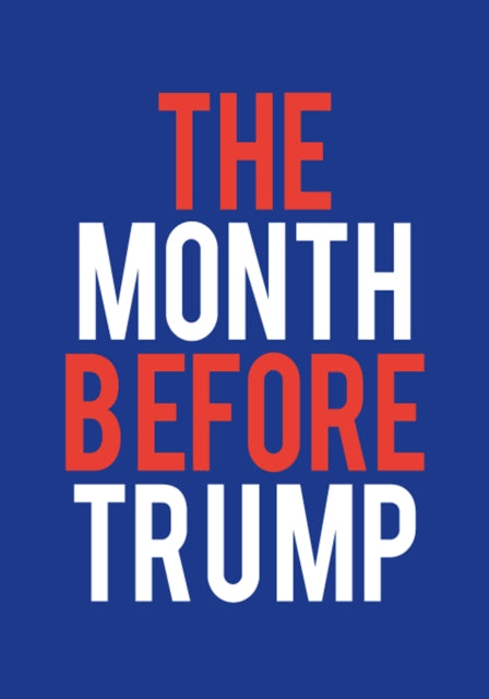 Month Before Trump