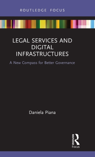 Legal Services and Digital Infrastructures: A New Compass for Better Governance