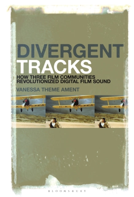 Divergent Tracks: How Three Film Communities Revolutionized Digital Film Sound