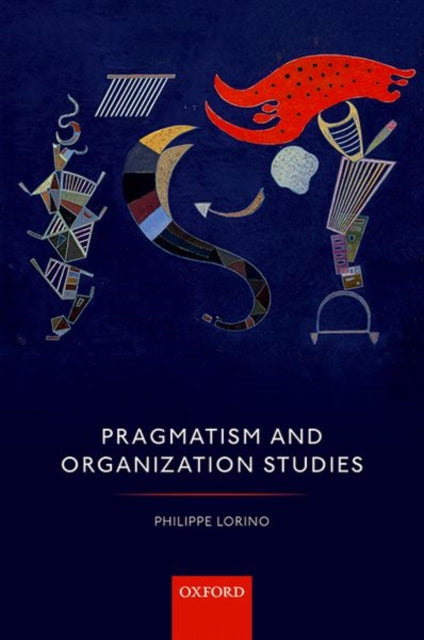 Pragmatism and Organization Studies