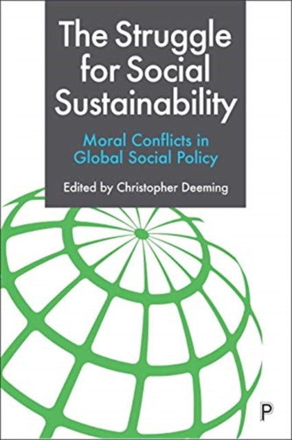 Struggle for Social Sustainability: Moral Conflicts in Global Social Policy