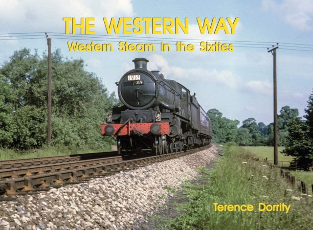 WESTERN WAY: WESTERN STEAM IN THE SIXTIES