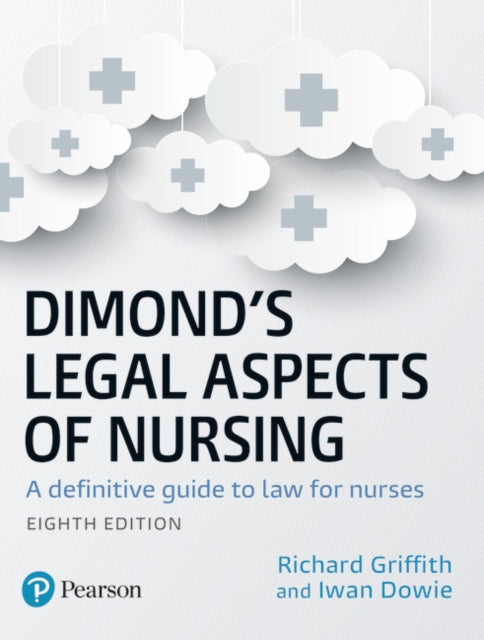 Dimond's Legal Aspects of Nursing, 8th edition: A definitive guide to law for nurses