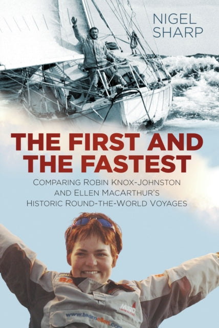 First and the Fastest: Comparing Robin Knox-Johnston and Ellen MacArthur's Historic Round-the-World Voyages