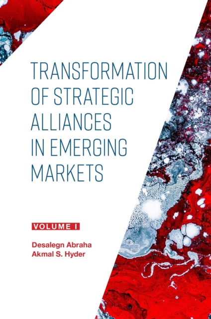 Transformation of Strategic Alliances in Emerging Markets: Volume I