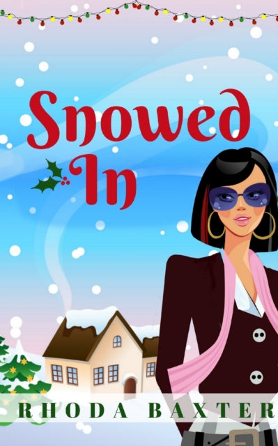 Snowed In: A heart-warming and cosy Christmas romance