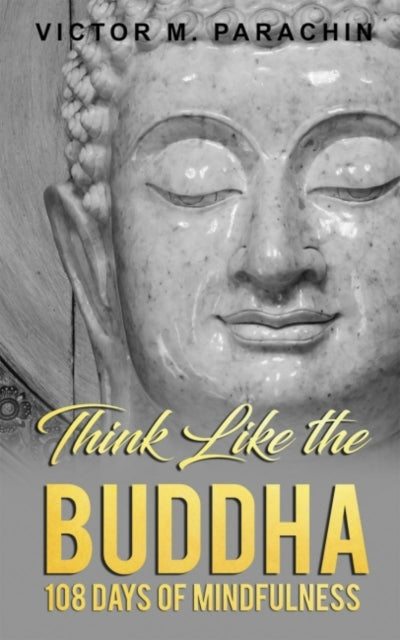 Think Like the Buddha: 108 Days of Mindfulness