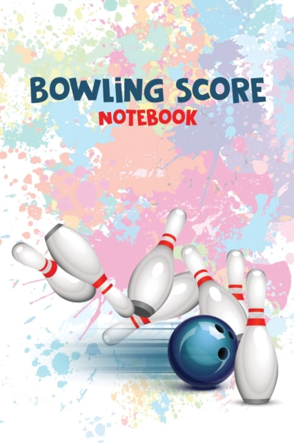 Bowling Score Notebook: Bowling Score Organizer, Best Gift for Bowling Lovers