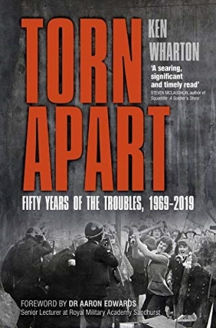 Torn Apart: Fifty Years of the Troubles, 1969-2019