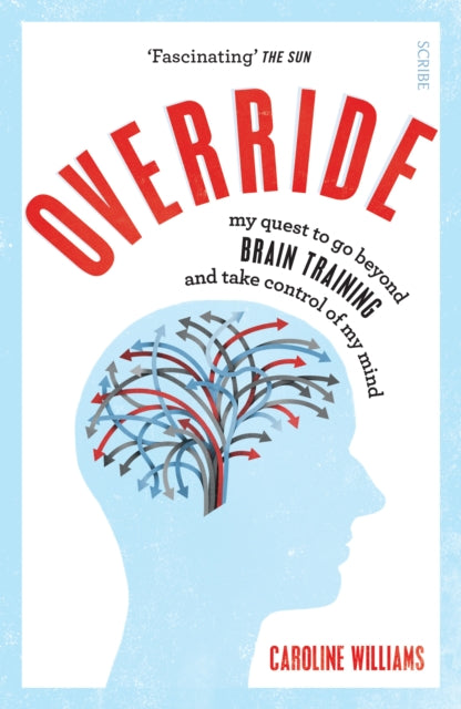 Override: my quest to go beyond brain training and take control of my mind