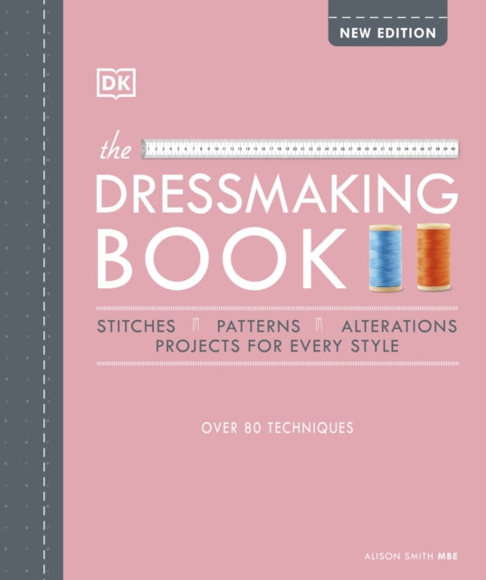 Dressmaking Book: Over 80 Techniques