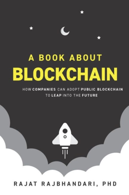 Book About Blockchain: How Companies Can Adopt Public Blockchain to Leap into the Future