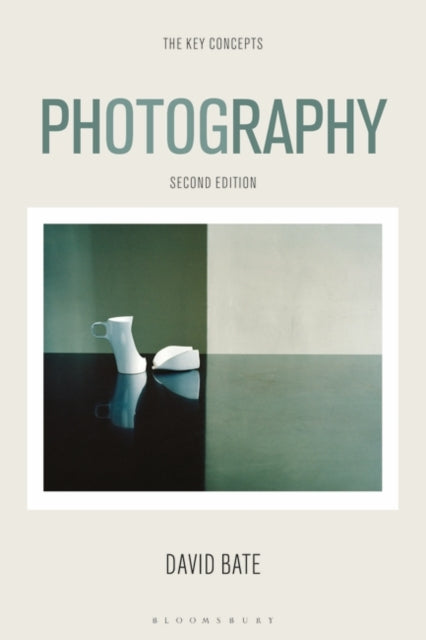 Photography: The Key Concepts