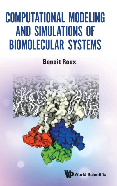 Computational Modeling And Simulations Of Biomolecular Systems