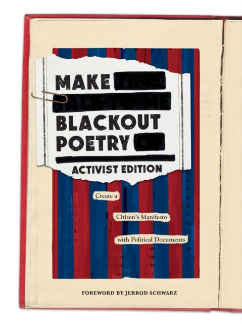 Make Blackout Poetry: Activist Edition: Create a Citizen's Manifesto with Political Documents