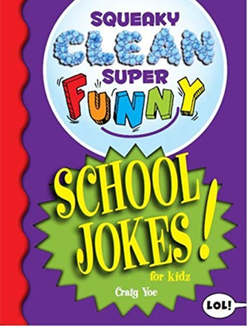 Squeaky Clean Super Funny School Jokes for Kidz: (Things to Do at Home, Learn to Read, Jokes & Riddles for Kids)
