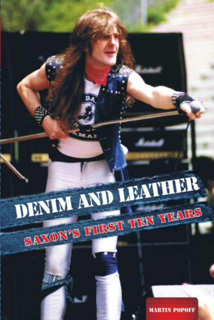 Denim And Leather: Saxon's First Ten Years