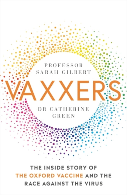 Vaxxers: The Inside Story of the Oxford AstraZeneca Vaccine and the Race Against the Virus