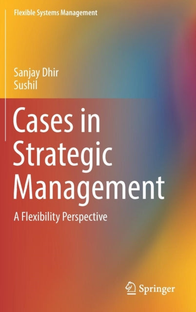 Cases in Strategic Management: A Flexibility Perspective