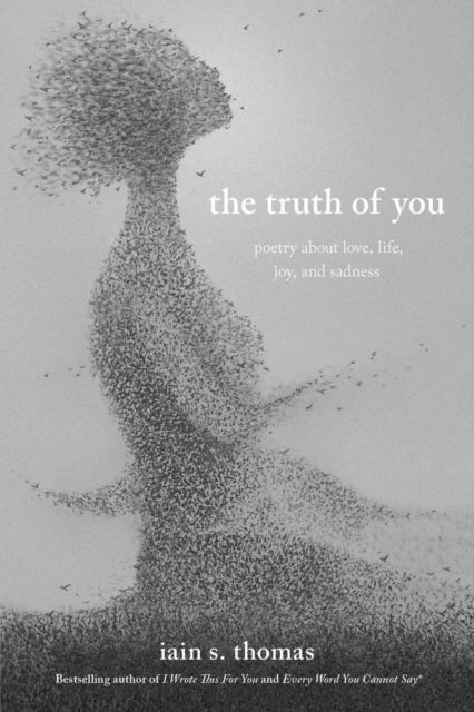 Truth of You: Poetry About Love, Life, Joy, and Sadness