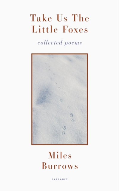 Take us the Little Foxes: Collected Poems