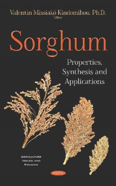 Sorghum: Properties, Synthesis and Applications