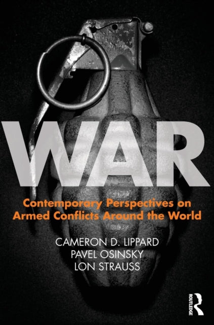 War: Contemporary Perspectives on Armed Conflicts around the World