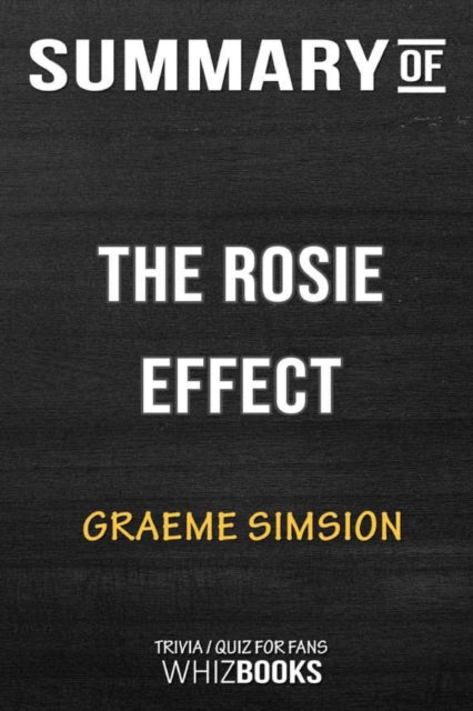 Summary of The Rosie Effect: A Novel: Trivia/Quiz for Fans