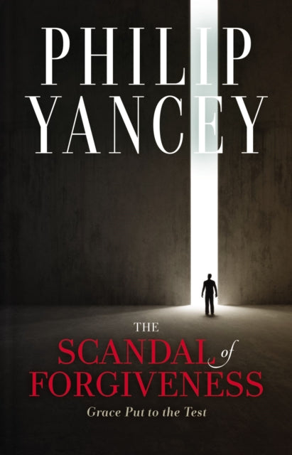 Scandal of Forgiveness: Grace Put to the Test