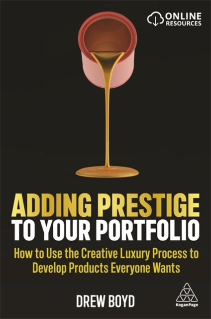 Adding Prestige to Your Portfolio: How to Use the Creative Luxury Process to Develop Products Everyone Wants