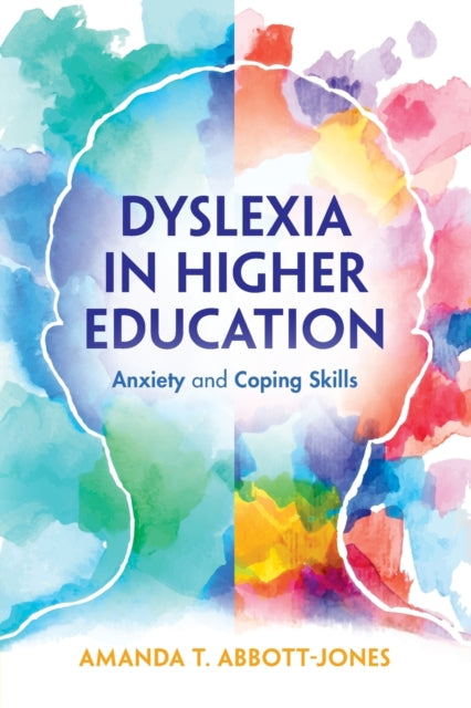 Dyslexia in Higher Education: Anxiety and Coping Skills