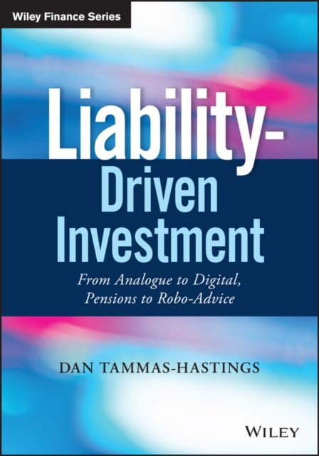 Liability-Driven Investment: From Analogue to Digital, Pensions to Robo-Advice