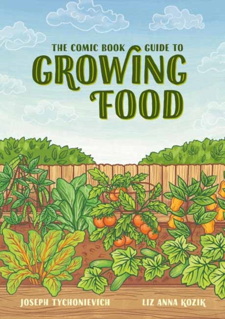 Comic Book Guide to Growing Food: Step-by-Step Vegetable Gardening for Everyone