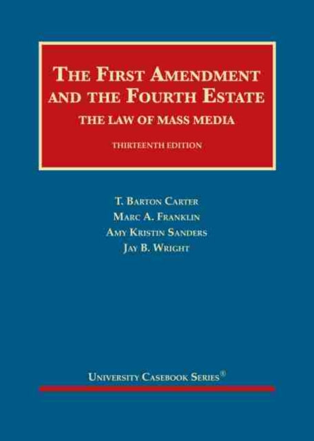 First Amendment and the Fourth Estate: The Law of Mass Media