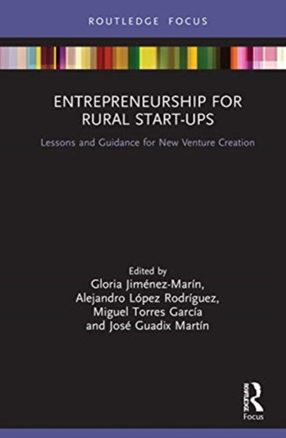 Entrepreneurship for Rural Start-ups: Lessons and Guidance for New Venture Creation