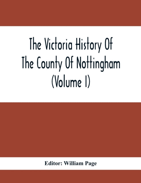 Victoria History Of The County Of Nottingham (Volume I)