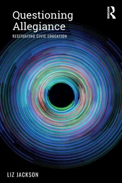 Questioning Allegiance: Resituating Civic Education
