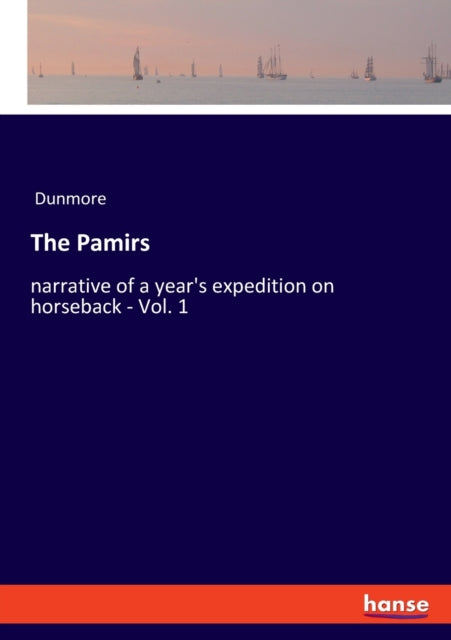 Pamirs: narrative of a year's expedition on horseback - Vol. 1