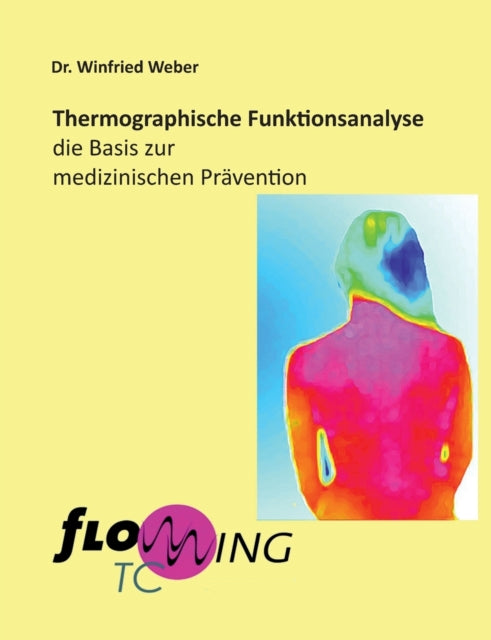 Thermographische Funktionsanalyse: die Basis zur medizinischen Pravention - Flowwing TC