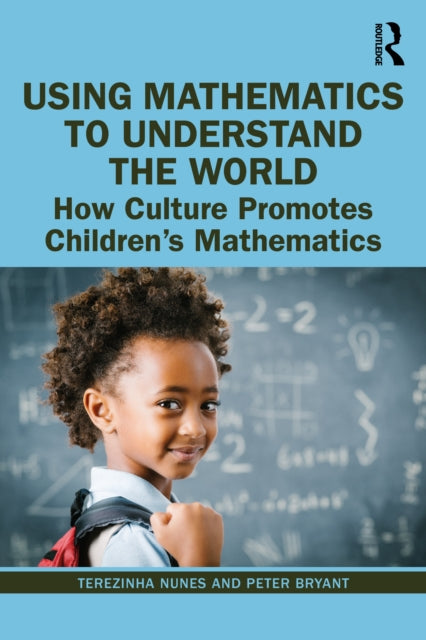 Using Mathematics to Understand the World: How Culture Promotes Children's Mathematics