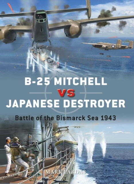 B-25 Mitchell vs Japanese Destroyer: Battle of the Bismarck Sea 1943