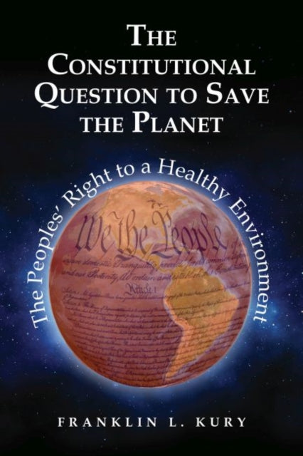 Constitutional Question to Save the Planet: The Peoples' Right to a Healthy Environment