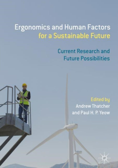 Ergonomics and Human Factors for a Sustainable Future: Current Research and Future Possibilities