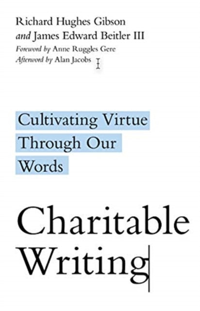 Charitable Writing: Cultivating Virtue Through Our Words